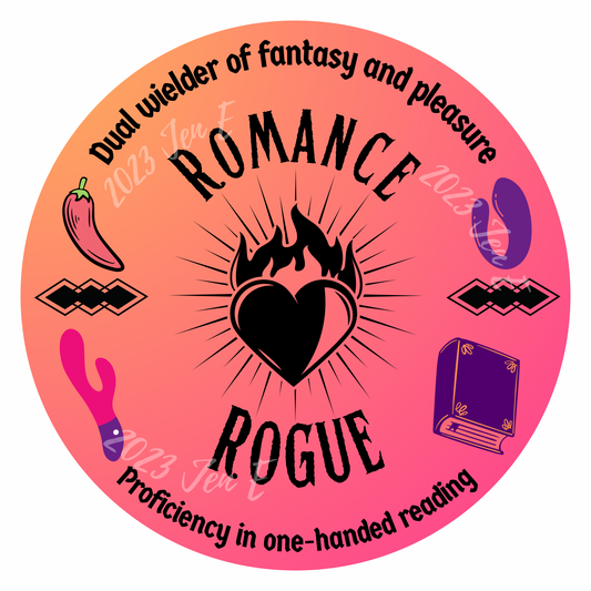Circular sticker with center "Romance Rogue" and around the edges, "Dual Wielder of Fantasy and Pleasure - Proficient in one-handed reading" with small icons of a spicy pepper, a book, and two pleasure objects decorating the outer edge of the sticker.